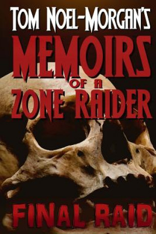 Książka Final Raid: Memoirs of a Zone Raider Tom Noel-Morgan