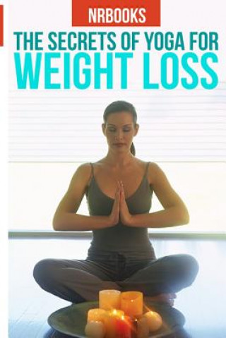 Carte The Secret of Yoga for weight loss Nrbooks Nrbooks