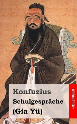 Kniha Schulgespräche: (Gia Yü) Konfuzius