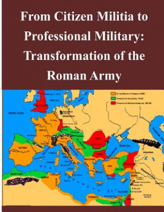 Kniha From Citizen Militia to Professional Military: Transformation of the Roman Army Robert Verlic