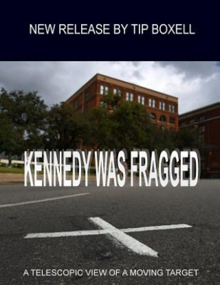 Kniha Kennedy was Fragged Tip Boxell