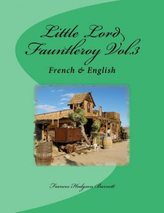 Kniha Little Lord Fauntleroy Vol.3: French & English Frances Hodgson Burnett