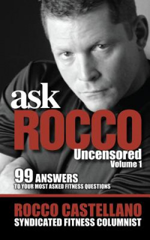 Kniha askROCCO Uncensored v1: 99 answers to your most asked fitness questions Rocco Castellano