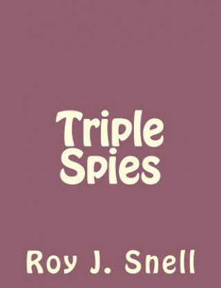 Buch Triple Spies Roy J Snell