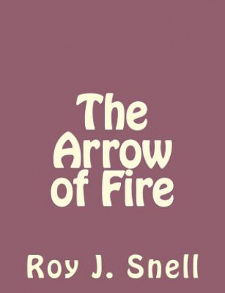Könyv The Arrow of Fire Roy J Snell