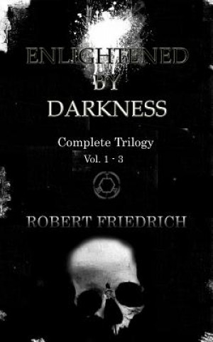 Boek Enlightened by Darkness: Complete Trilogy Robert Friedrich