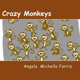 Könyv Crazy Monkey Angela Michelle Farris