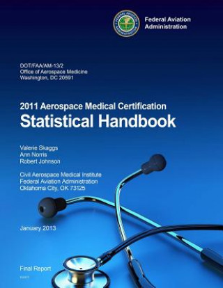 Knjiga 2011 Aerospace Medical Certification Statistical Handbook Federal Aviation Administration