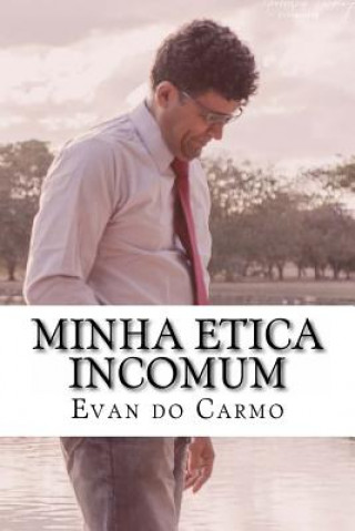 Книга Minha Etica Incomum MR Evan Do Carmo
