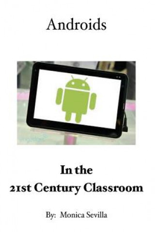 Kniha Androids in the 21st Century Classroom Monica Sevilla