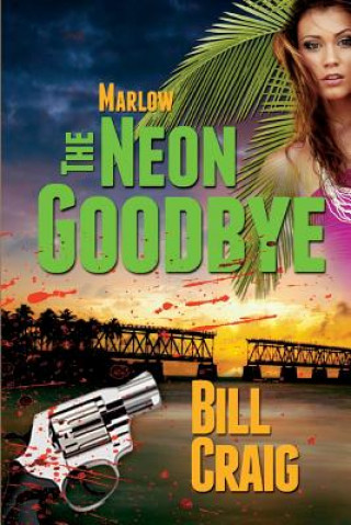 Książka Marlow: The Neon Goodbye Bill Craig