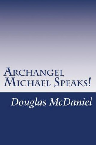 Carte Archangel Michael Speaks! Douglas McDaniel