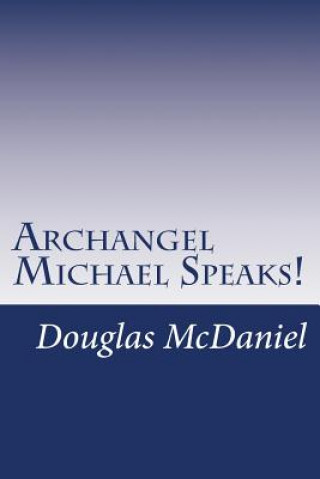 Book Archangel Michael Speaks! Douglas McDaniel