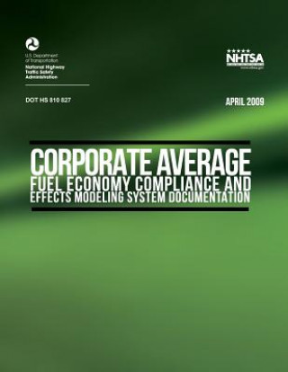 Kniha Corporate Average Fuel Economy Compliance and Effects Modeling U S Department of Transportation