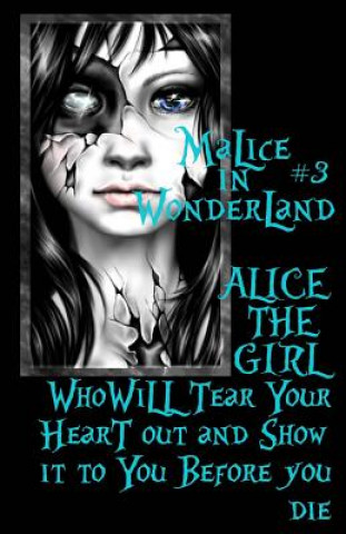 Książka Malice In Wonderland #3: Alice the Girl Who Will Tear Your Heart Out and Show It To You Before You Die Lotus Rose