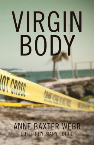 Carte Virgin Body: a murder mystery Anne Baxter Webb