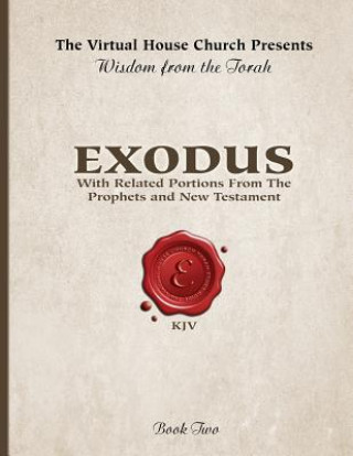 Kniha Wisdom From The Torah Book 2: Exodus: With Portions From the Prophets and New Testament Rob Skiba