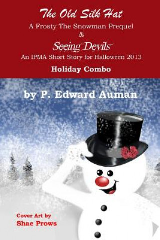 Kniha The Old Silk Hat & Seeing Devils Holiday Combo: Two Holiday IPMA Short Stories in One P Edward Auman