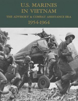 Könyv U.S. Marines in Vietnam: The Advisory & Combat Assistance Era - 1954-1964 Usmcr Captain Robert H Whitlow