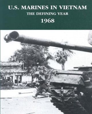 Könyv U.S. Marines in Vietnam: The Defining Year - 1968 Jack Shulimson