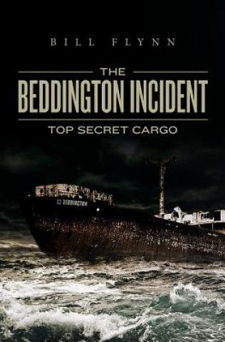 Kniha The Beddington Incident: Top Secret Cargo Bill Flynn