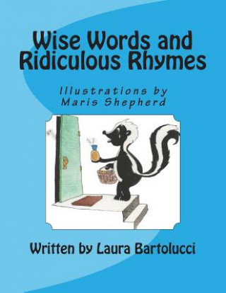 Kniha Wise Words and Ridiculous Rhymes: Poems to Make You Think and Laugh Laura Bartolucci