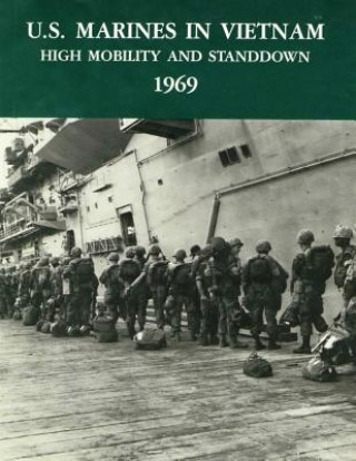 Книга U.S. Marines in Vietnam: High Mobility and Standdown - 1969 Charles R Smith