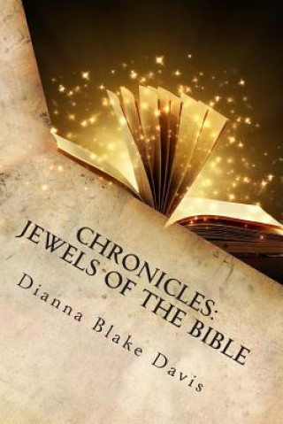 Carte Chronicles: Jewels of the Bible: Book of Memorable Deeds- Work of Modern day Psalms - By a daughter of the King Dianna Blake Davis