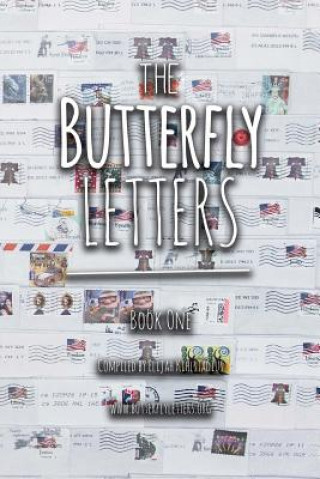 Carte The Butterfly Letters: Your story might be much more significant than you realize... Elijah Kihlstadius