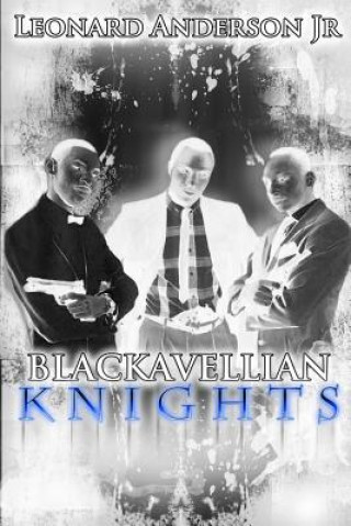 Book The Blackavellian Knights Part One Limited Edition Leonard Anderson Jr