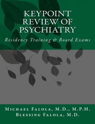 Kniha KeyPoint Review of Psychiatry: Residency Training & Board Exams Dr Michael I Falola