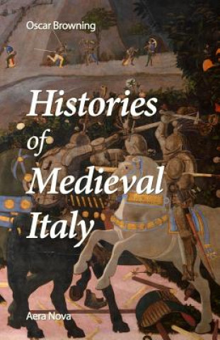 Knjiga Histories of Medieval Italy Oscar Browning