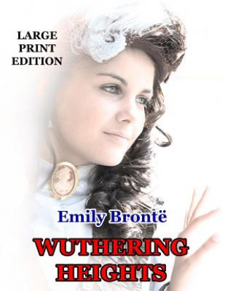 Carte Wuthering Heights - Large Print Edition Emily Bronte