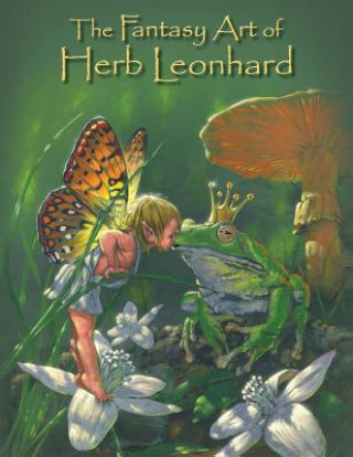 Kniha The Fantasy Art of Herb Leonhard Herb Leonhard