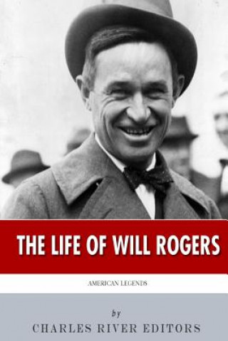 Książka American Legends: The Life of Will Rogers Charles River Editors