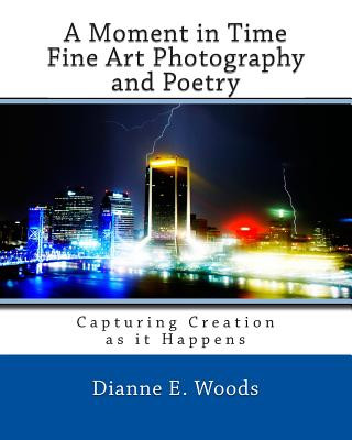 Carte A Moment in Time - Fine Art Photography and Poetry Dianne E Woods