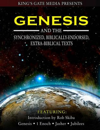 Book Genesis and the Synchronized, Biblically Endorsed, Extra-Biblical Texts Rob Skiba