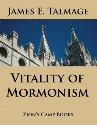 Knjiga Vitality of Mormonism James E Talmage