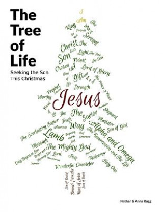 Kniha The Tree of Life: Seeking the Son This Christmas Nathan Rugg