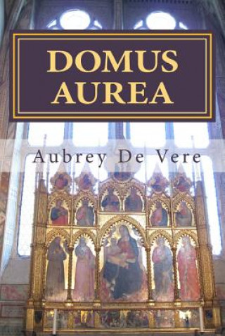 Kniha Domus Aurea: Poems for The Virgin Mary Aubrey De Vere