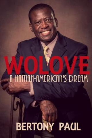 Kniha Wolove: A Haitian-American Dream Bertony Paul