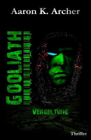 Kniha Gooliath - Vergeltung: Thriller Aaron K Archer