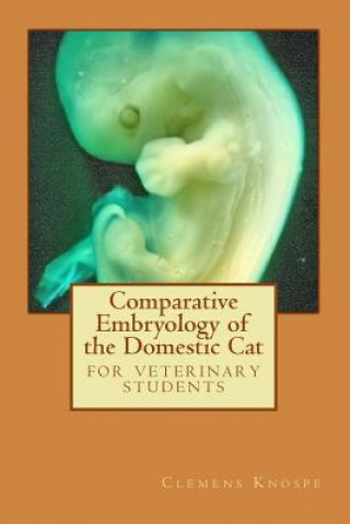 Könyv Comparative Embryology of the Domestic Cat Clemens Knospe