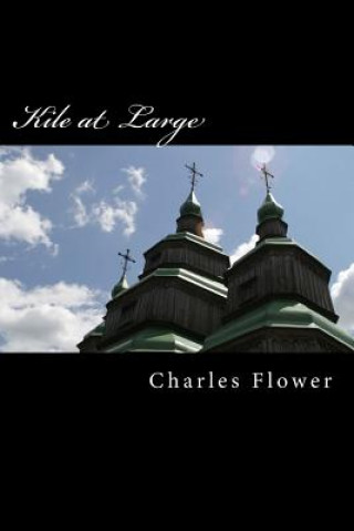 Книга Kile at Large: The Second Coming or Is It a Hoax? MR Charles E Flower