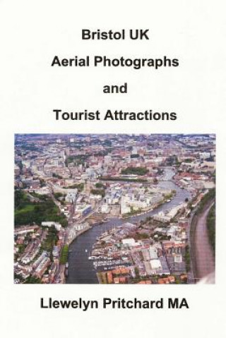 Książka Bristol UK Aerial Photographs and Tourist Attractions: Aerial Photography Interpretation Llewelyn Pritchard Ma