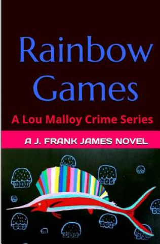 Kniha Rainbow Games J Frank James