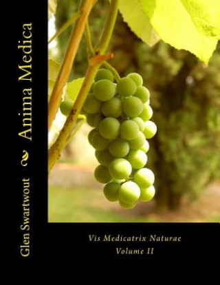 Книга Anima Medica: Vis Medicatrix Naturae Glen Swartwout