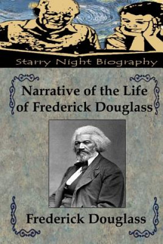 Kniha Narrative of the Life of Frederick Douglass Frederick Douglass