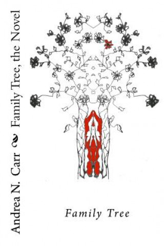 Carte Family Tree The Novel: family tree Andrea N Carr