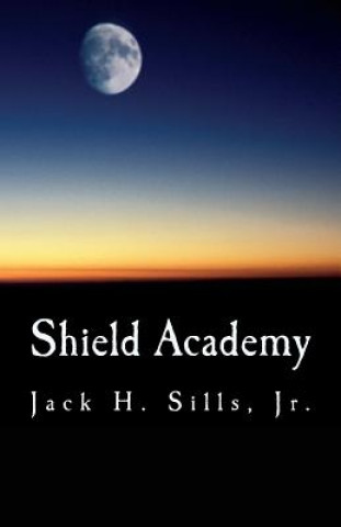 Βιβλίο Shield Academy MR Jack H Sills Jr